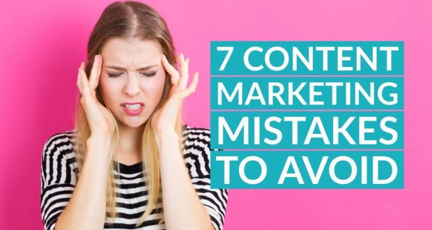 7 Content Marketing Mistakes to Avoid